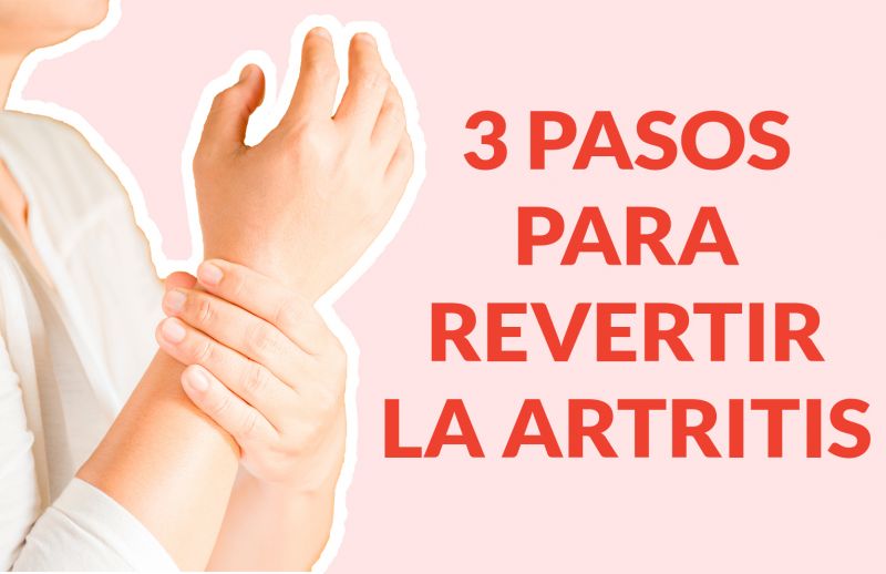 ¿Sufres de artritis?: 3 Pasos para revertir esta enfermedad