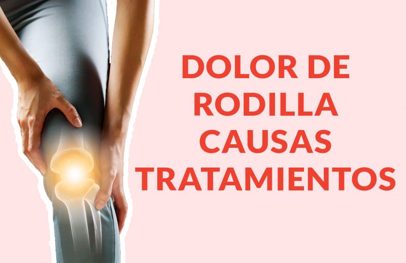 ¿Dolor de rodilla?: Causas y tratamientos