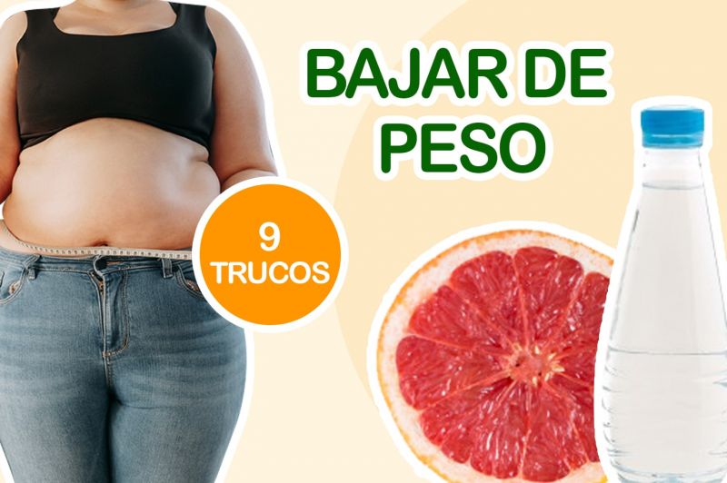 9 Trucos para Bajar de Peso sin dieta ni ejercicio