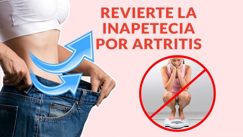 Inapetencia y cambios de peso: ¿Cómo revertir estos síntomas de la Artritis?