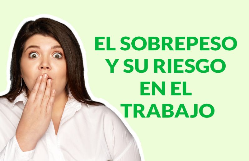 El sobrepeso y su riesgo en el trabajo