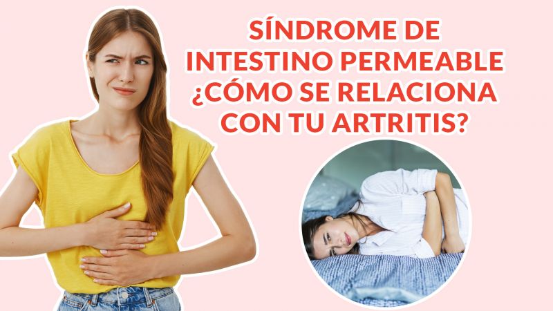 ¿Qué es el Síndrome de Intestino Permeable y cómo se relaciona con tu Artritis?