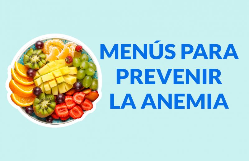 Menú para prevenir los diferentes tipos de Anemia