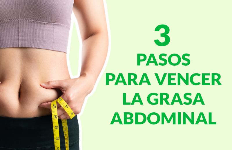 3 pasos para vencer la Grasa Abdominal