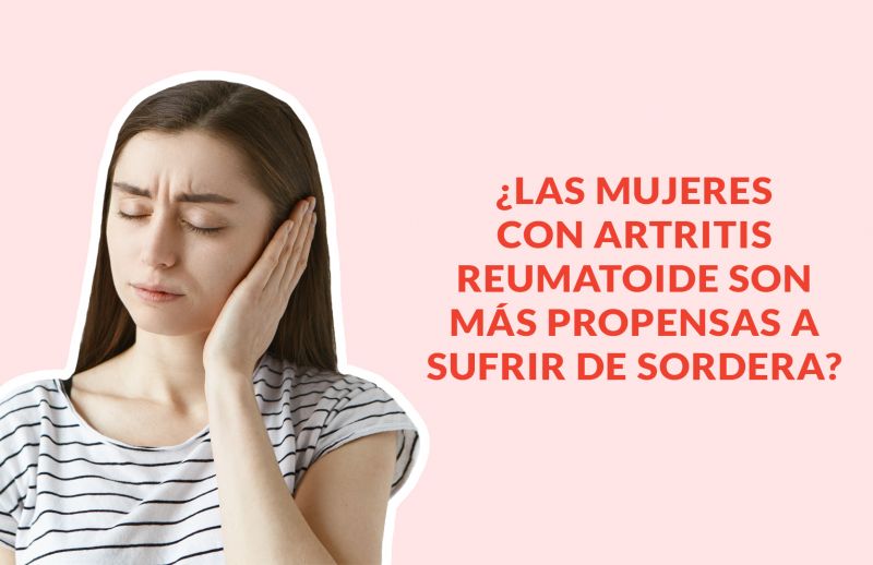 ¿Las mujeres con Artritis Reumatoide son más propensas a sufrir de sordera?