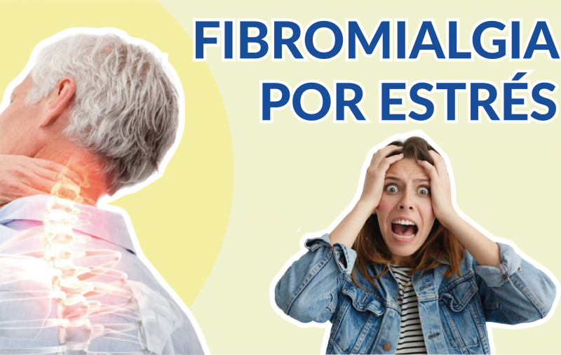 Fibromialgia por estrés: Todo lo que debes saber