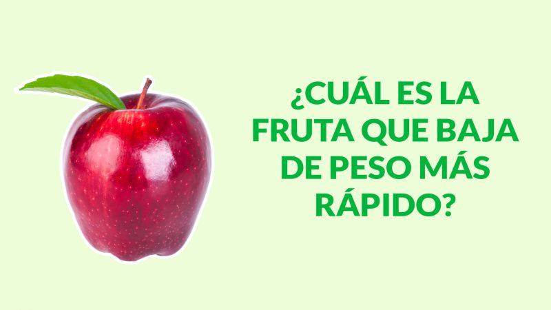 ¿Cuál es la Fruta que Baja de Peso más rápido?
