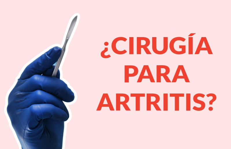 Artritis Reumatoide: ¿Es mejor una cirugía que un tratamiento?