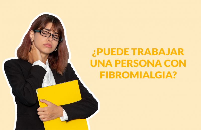 ¿Puede trabajar una persona con Fibromialgia?