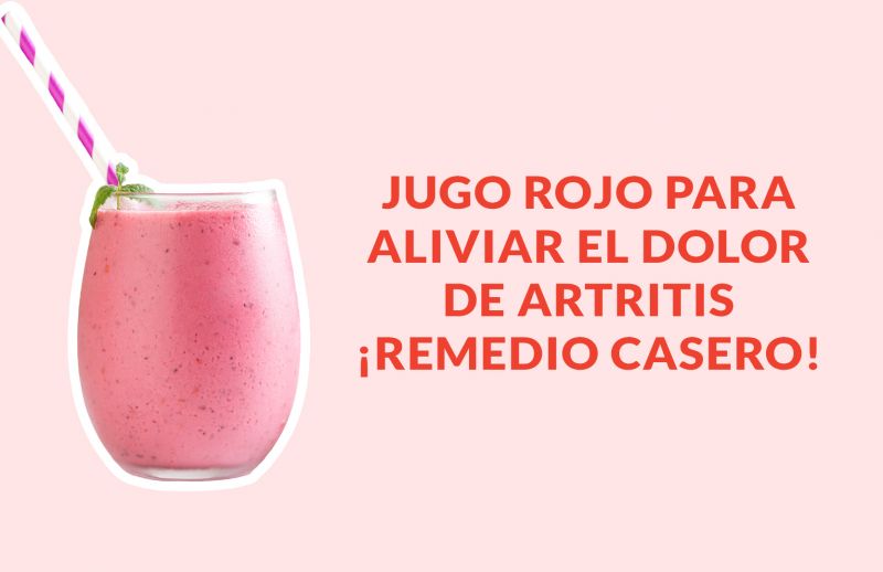 Receta para Artritis: Jugo Rojo para Aliviar el Dolor de Artritis ¡Remedio Casero!