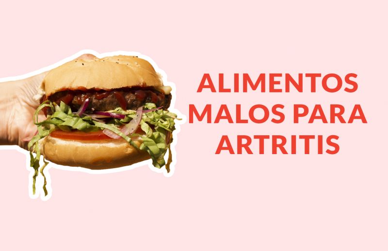 5 Alimentos Malos para Artritis: Que necesitas sacar urgente de tu dieta