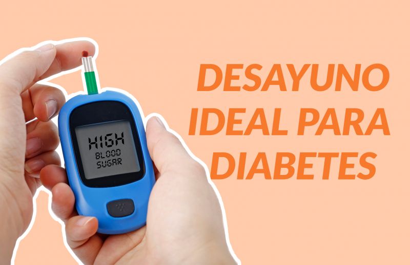 El Desayuno ideal para quien vive con Diabetes