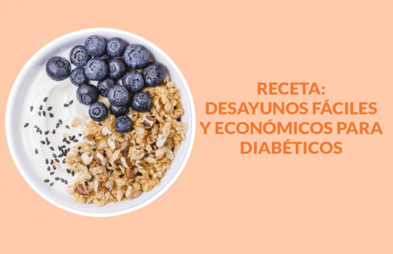 Desayunos fáciles y económicos para diabéticos