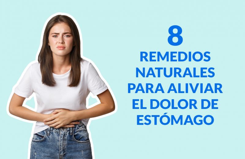 Dolor de estómago: 8 Remedios Naturales para Aliviar