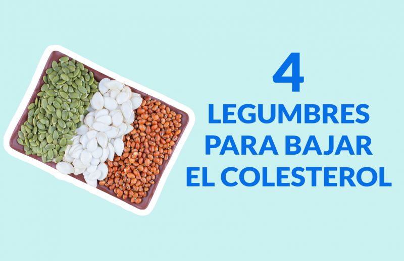 4 Legumbres para Bajar el Colesterol Malo: ¡Descubre cómo consumirlas!